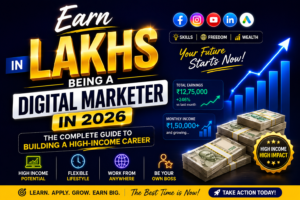 Read more about the article Earn in Lakhs Being a Digital Marketer in 2026: The Complete Guide to Building a High-Income Career